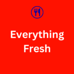 Everything Fresh