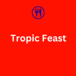 Tropic Feast